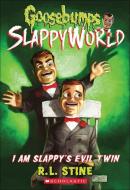 I AM SLAPPYS EVIL TWIN di R. L. Stine edito da TURTLEBACK BOOKS
