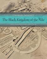 The Black Kingdom of the Nile di Charles Bonnet edito da Harvard University Press