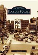 Scollay Square di David Kruh edito da ARCADIA PUB (SC)