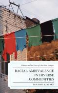 Racial Ambivalence in Diverse Communities di Burke edito da Lexington Books