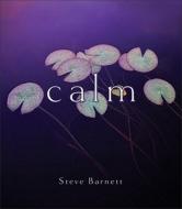 Calm di Steve Barnett edito da Andrews Mcmeel Publishing