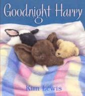 Goodnight Harry di Kim Lewis edito da Walker Books Ltd