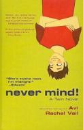 Never Mind! di Avi, Rachel Vail edito da Perfection Learning