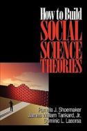 How to Build Social Science Theories di Pamela J. Shoemaker edito da SAGE Publications, Inc