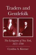Traders and Gentlefolk di Cynthia A. Kierner edito da Cornell University Press