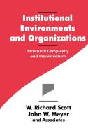 Institutional Environments and Organizations di W. Richard Scott edito da SAGE Publications, Inc