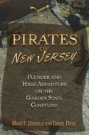 Pirates of New Jersey di Mark P. Donnelly, Daniel Diehl edito da Stackpole Books