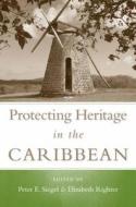 Protecting Heritage in the Caribbean edito da The University of Alabama Press