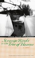 Strange Birds in the Tree of Heaven di Karen Salyer McElmurray edito da UNIV OF GEORGIA PR