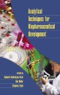 Analytical Techniques for Biopharmaceutical Development di Roberto Rodriguez-Diaz edito da CRC Press