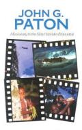 John G Paton: Missionary to the New Hebrides di John Gibson Paton edito da Banner of Truth