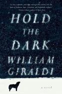 Hold the Dark di William Giraldi edito da LIVERIGHT PUB CORP