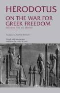 On the War for Greek Freedom di Herodotus edito da Hackett Publishing Company