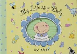 My Life as a Baby edito da Peter Pauper Press