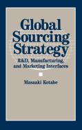 Global Sourcing Strategy di Masaaki Kotabe edito da Quorum Books