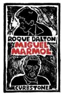 Miguel Mármol di Roque Dalton edito da CURBSTONE PR