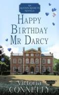 Happy Birthday, MR Darcy di Victoria Connelly edito da Cuthland Press