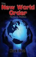 The New World Order: Facts & Fiction di Mark Dice edito da Resistance Manifesto
