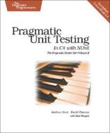 Pragmatic Unit Testing in C# with Nunit di Andy Hunt, Dave Thomas, Matt Hargett edito da Pragmatic Bookshelf