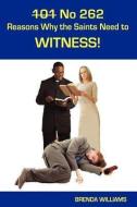 101 No 262 Reasons Why the Saints Need to Witness! di Brenda Williams edito da EMERGE PUB GROUP LLC