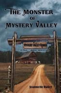 The Monster of Mystery Valley: A Paul and Dana Adventure Mystery di Jeannette Haley edito da LIGHTNING SOURCE INC