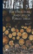 The Structure And Life Of Forest Trees edito da LIGHTNING SOURCE INC