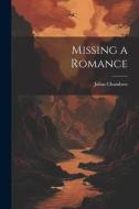 Missing a Romance di Julius Chambers edito da LEGARE STREET PR