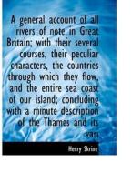 A General Account of all Rivers of Note in Great Britain di Henry Skrine edito da BiblioLife