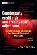 Counterparty Credit Risk And Credit Value Adjustment di Jon Gregory edito da John Wiley & Sons Inc