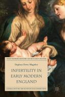 Infertility in Early Modern England di Daphna Oren-Magidor edito da Palgrave Macmillan