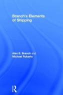 Branch's Elements of Shipping di Alan Edward Branch, Michael Robarts edito da Taylor & Francis Ltd
