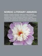 Nordic Literary Awards: Finnish Literary Awards, Icelandic Literary Awards, Norwegian Literary Awards, Swedish Literary Awards di Source Wikipedia edito da Books Llc