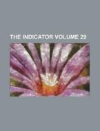 The Indicator Volume 29 di Books Group edito da Rarebooksclub.com
