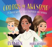 Colors Of Awesome! di Eva Chen edito da St Martin's Press