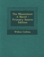 The Moonstone di Wilkie Collins edito da Nabu Press