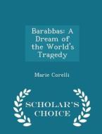 Barabbas di Marie Corelli edito da Scholar's Choice