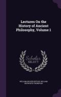 Lectures On The History Of Ancient Philosophy, Volume 1 di William Archer Butler, William Hepworth Thompson edito da Palala Press