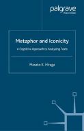 Metaphor and Iconicity di Masako K. Hiraga edito da Palgrave Macmillan
