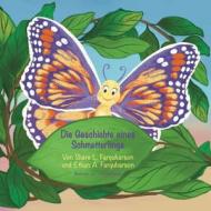 A Butterfly's Story di Shere Farquharson, Ethan Farquharson, Tatiana Kutsachenko edito da Lulu.com