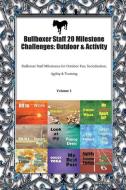 Bullboxer Staff 20 Milestone Challenges: Outdoor & Activity Bullboxer Staff Milestones for Outdoor Fun, Socialization, A di Todays Doggy edito da LIGHTNING SOURCE INC