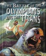 The Battle of the Olympians and the Titans di Cari Meister edito da PICTURE WINDOW BOOKS