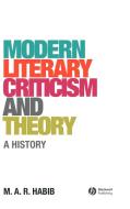 Modern Literary Criticism and Theory di M. A. R. Habib edito da John Wiley & Sons
