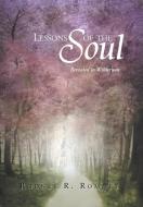 Lessons Of The Soul di Rodney R Romney edito da Xlibris Corporation