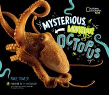 Mysterious, Marvelous Octopus! di Paige Towler edito da NATL GEOGRAPHIC SOC