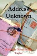 Address Unknown di Kathrine Kressmann Taylor edito da Createspace