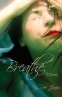 Breathe. di Rae Jones edito da Createspace