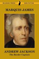 Andrew Jackson di Marquis James edito da Wildside Press