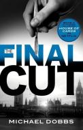 The Final Cut di Michael Dobbs edito da SOURCEBOOKS INC