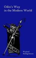 Odin's Way in the Modern World di Wayland Skallagrimsson edito da Createspace