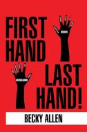 First Hand Last Hand! di Becky Allen edito da Xlibris
